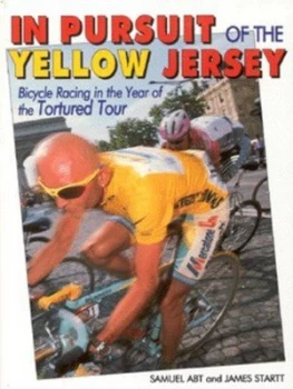 Image of In Pursuit of the Yellow Jersey by Samuel Abt and James D Startt Book