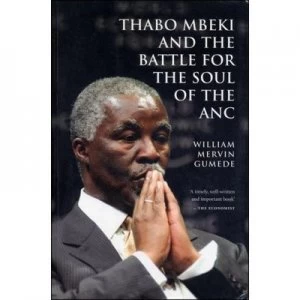Image of Thabo Mbeki and the Battle for the Soul of the Anc by William Mervin Gumede Paperback