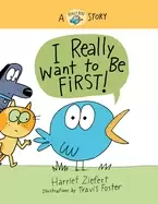 Image of i really want to be first a really bird story
