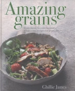 Image of Amazing Grains by James Ghillie Hardback