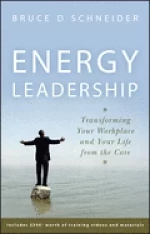 Image of energy leadership transforming your workplace and your life from the core