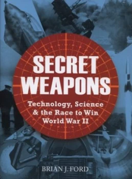 Image of Secret Weapons by Brian J Ford Hardback