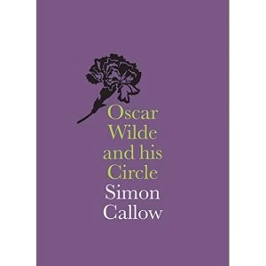 Image of Oscar Wilde and His Circle by Simon Callow (Paperback, 2013)