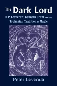 Image of Dark Lord : H.P. Lovecraft, Kenneth Grant and the Typhonian Tradition in Magic