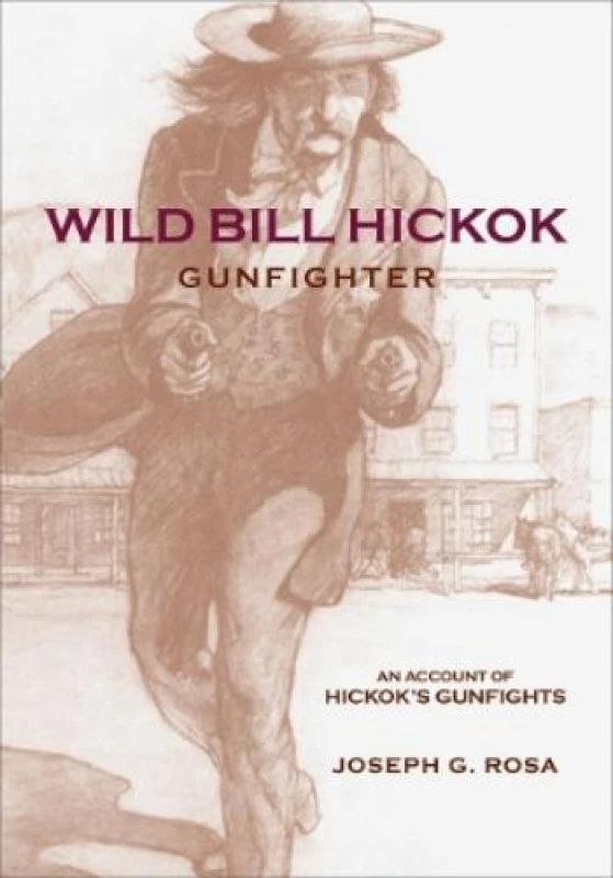 Image of Wild Bill Hickok Gunfighter by Joseph G. Rosa Paperback