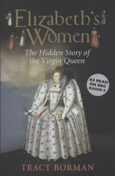Image of Elizabeths Women by Tracy Borman Hardback
