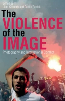 Image of The Violence of the Image by Liam Kennedy Book