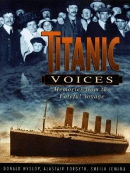 Image of Titanic Voices by Donald Hyslop and Alastair Forsyth and Sheila Jemima and John Lawrence and Southampton City Council Hardback