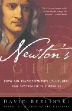 Image of newtons gift how sir isaac newton unlocked the s
