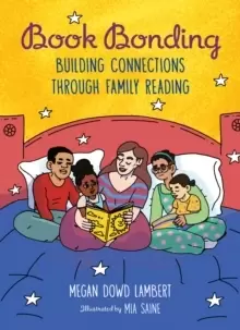 Image of Book Bonding : Building Connections Through Family Reading