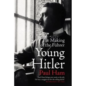 Image of Young Hitler : The Making of the Fuhrer