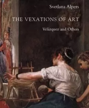 Image of The vexations of art by Svetlana Alpers