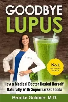 Image of Goodbye Lupus by Brooke Goldner M D
