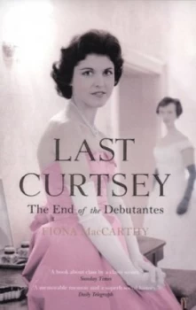 Image of Last Curtsey by Fiona Maccarthy Book