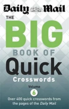 Image of Daily Mail Big Book of Quick Crosswords Volume 6 by Daily Mail Paperback