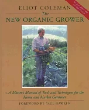 Image of new organic grower a masters manual of tools and techniques for the home an