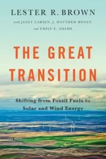 Image of The Great Transition : Shifting from Fossil Fuels to Solar and Wind Energy