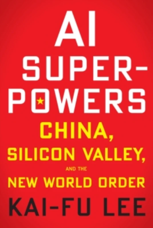 Image of AI Superpowers : China, Silicon Valley, and the New World Order Paperback / softback