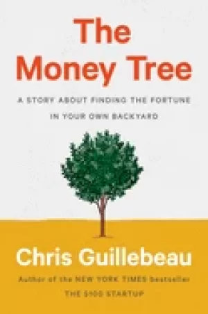 Image of money tree a story about finding the fortune in your own backyard
