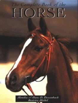 Image of The Complete Book of the Horse by Monique Dossenbach and Hans D Dossenbach and Beatrice Michel Hardback