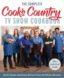 Image of The Complete Cook's Country TV Show Cookbook 15th Anniversary Edition Includes Season 15 Recipes