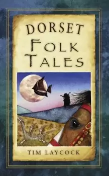 Image of Dorset folk tales by Tim Laycock