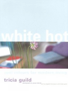 Image of White Hot by Tricia Guild and James Merrell and Elspeth Thompson Book