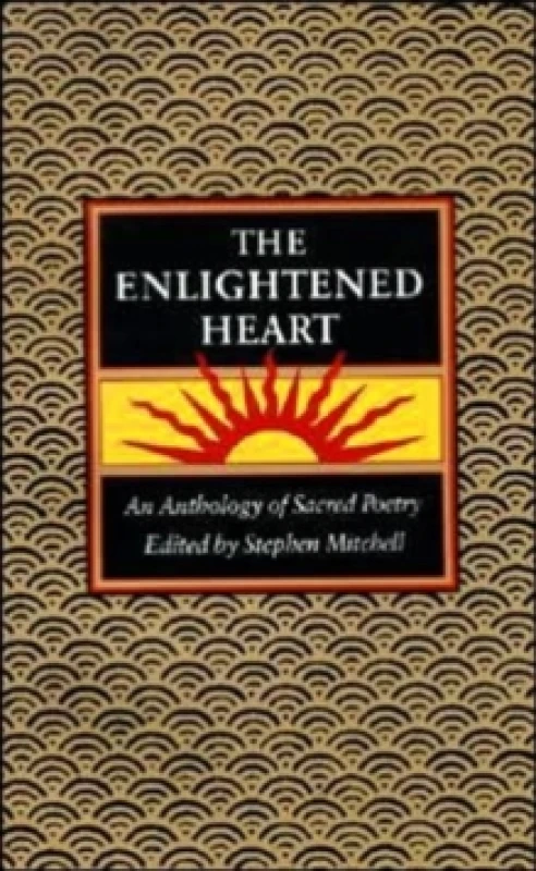 Image of Theenlightened Heart an Anthology of Sacred Poetry by Stephen Mitchell Paperback