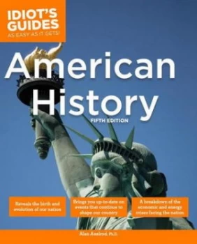Image of The Complete Idiots Guide to American History by Alan Axelrod Ph.D. Paperback
