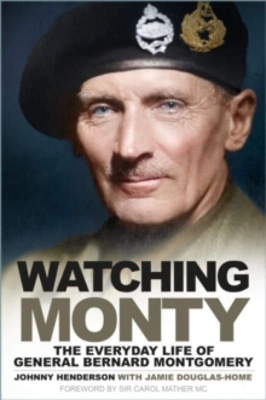 Image of Watching Monty : The Everyday Life of General Bernard Montgomery Paperback / softback