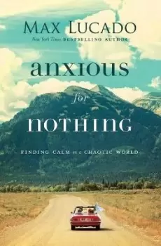Image of Anxious for Nothing by Max Lucado