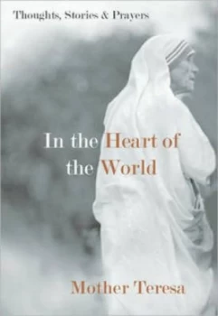 Image of In the Heart of the World by Mother Teresa Paperback