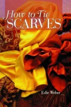 Image of How to tie scarves by Edie Weber