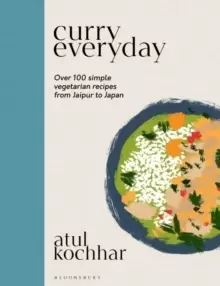 Image of Curry Everyday : Over 100 Simple Vegetarian Recipes from Jaipur to Japan