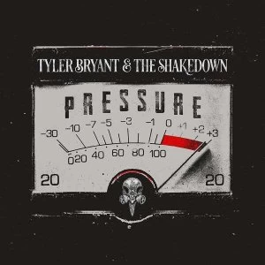 image of Pressure by Tyler Bryant & The Shakedown CD Album