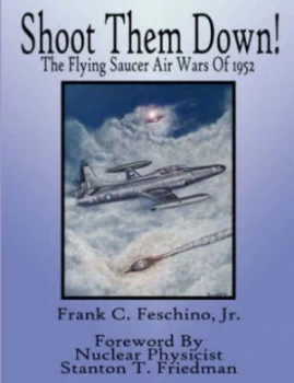 Image of Shoot Them Down - the Flying Saucer Air Wars of 1952 by Frank Feschino Paperback