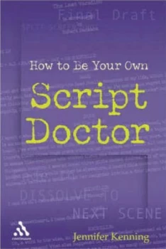Image of How to Be Your Own Script Doctor by Jennifer E Kenning Paperback