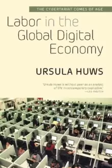 Image of Labor in the Global Digital Economy : The Cybertariat Comes of Age