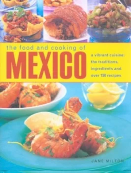Image of The Food and Cooking of Mexico by Jane Milton and Jane Milton Hardback