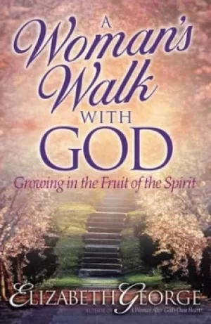 Image of A womans walk with God by Elizabeth George