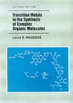 Image of Transition metals in the synthesis of complex organic molecules by Louis S Hegedus