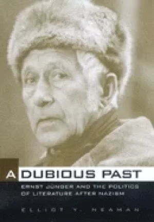 Image of dubious past ernst junger and the politics of literature after nazi