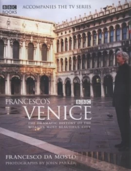 Image of Francescos Venice by Francesco Da Mosto and John Parker Hardback