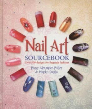 Image of Nail Art Sourcebook by Pansy Alexander Hardback