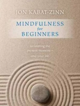 Image of Mindfulness for Beginners by Jon Kabat-Zinn Hardback