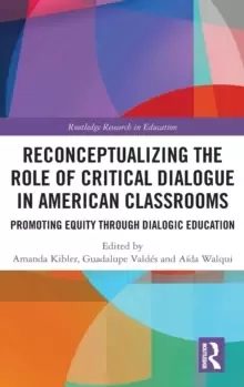 Image of Reconceptualizing the Role of Critical Dialogue in American Classrooms : Promoting Equity through Dialogic Education