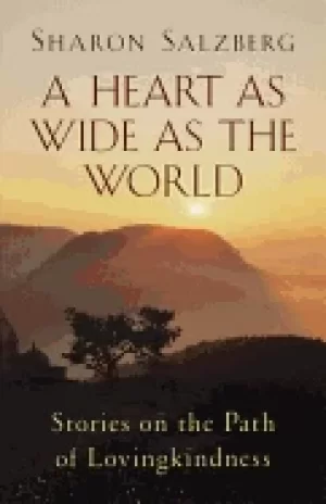 Image of heart as wide as the world stories on the path of lovingkindness