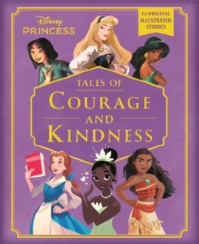 Image of Disney Princess: Tales of Courage and Kindness : A stunning new Disney Princess treasury featuring 14 original illustrated stories Paperback / softbac