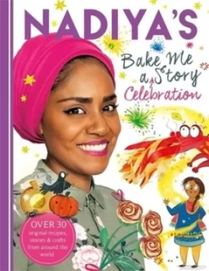 Image of Nadiyas bake me a celebration story by Nadiya Hussain