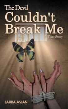 Image of The Devil Couldnt Break Me by Laura Aslan Paperback